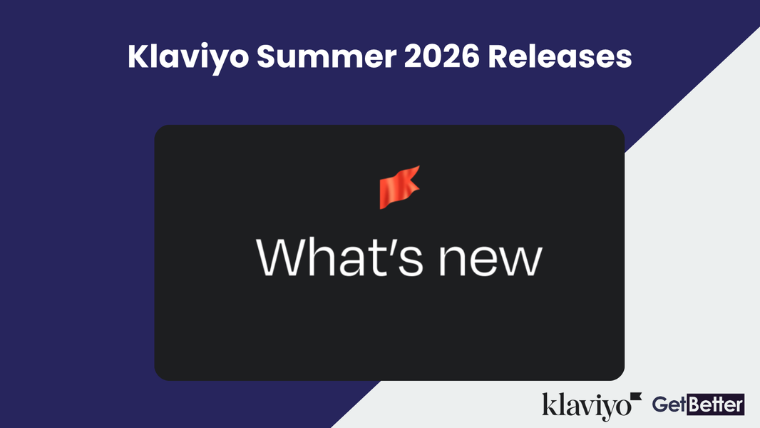 Klaviyo Summer 2026 Releases graphic. Klaviyo and Get Better logo with large black image saying 'Whats new' with the orange Klaviyo flag above it.